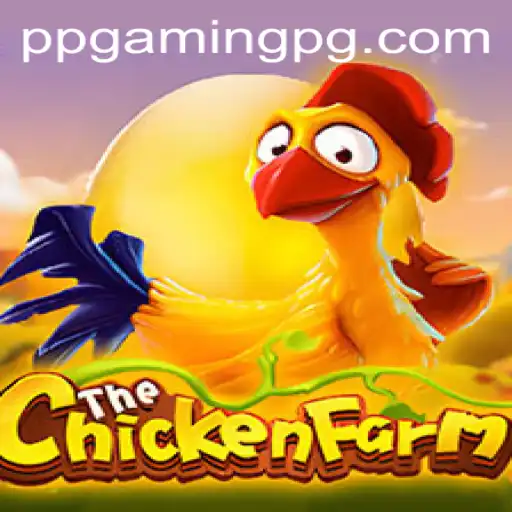 Exploring the World of ChickenFarm: The Next PPGAMING Phenomenon