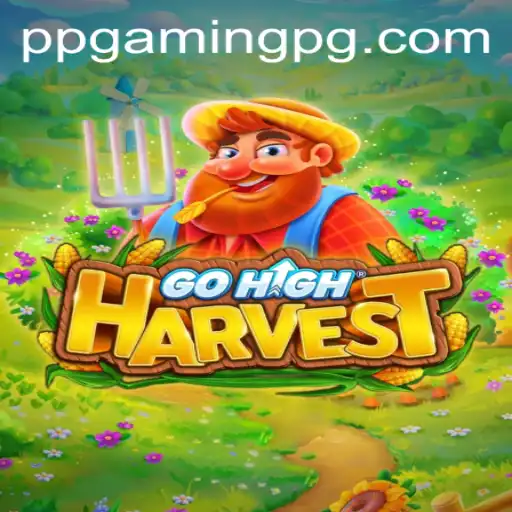 GoHighHarvest: A Thrilling New Adventure in PPGAMING