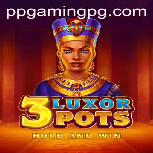 Discovering the Intricacies of 3LuxorPots: A PPGAMING Adventure