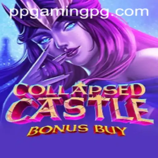 Exploring the Thrilling Realms of CollapsedCastleBonusBuy: A PPGAMING Adventure