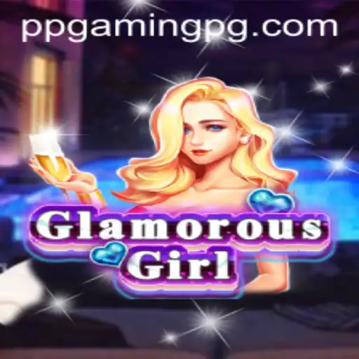 Discover GlamorousGirl: The Enchanting Realm of PPGAMING