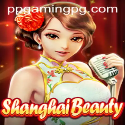 ShanghaiBeauty: A Deep Dive into the Latest Sensation from PPGAMING