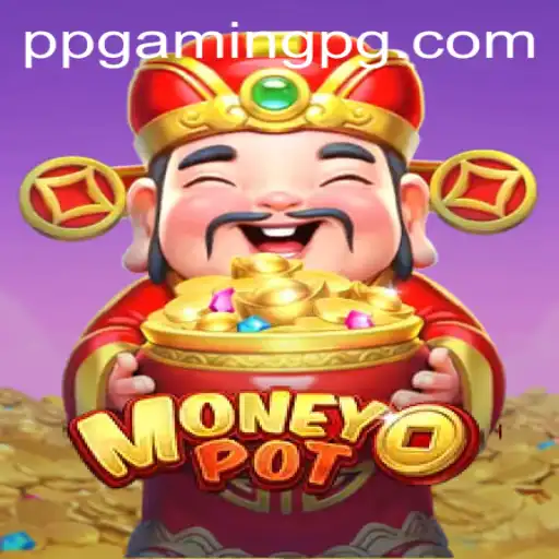 Exploring MoneyPot: A Revolutionary Experience in PPGAMING