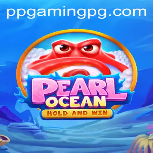 Discover the Exciting World of PearlOcean: A Premier Gaming Experience by PPGAMING