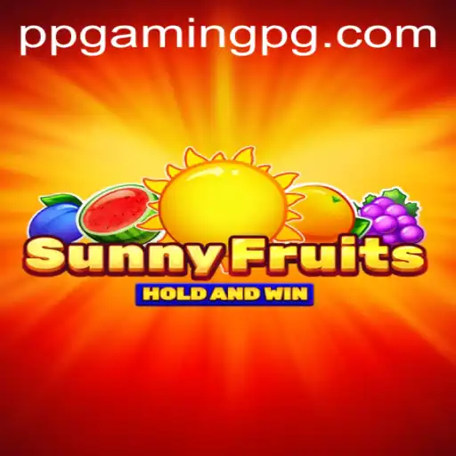Unveiling SunnyFruits: A Riveting Gaming Experience by PPGAMING