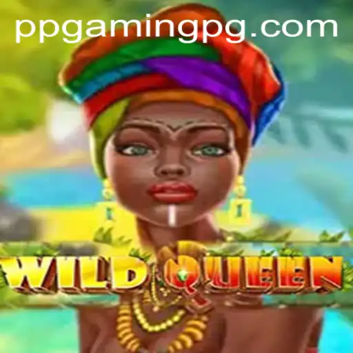 Discover the Thrills of WildQueen: The Latest Sensation from PPGAMING